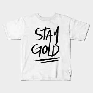 Stay Gold - Black Kids T-Shirt